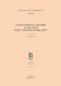 Costantino il Grande a 1700 anni dall'«Editto di Milano» - Librerie.coop