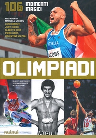 Olimpiadi. 106 momenti magici - Librerie.coop