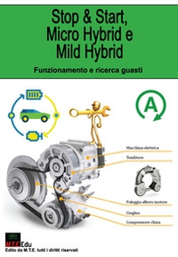 Stop e Start, Micro Hybrid e Mild Hybrid. Funzionamento e ricerca guasti - Librerie.coop Stop e Start, Micro Hybrid e Mild Hybrid. Funzionamento e ricerca guasti - Librerie.coop