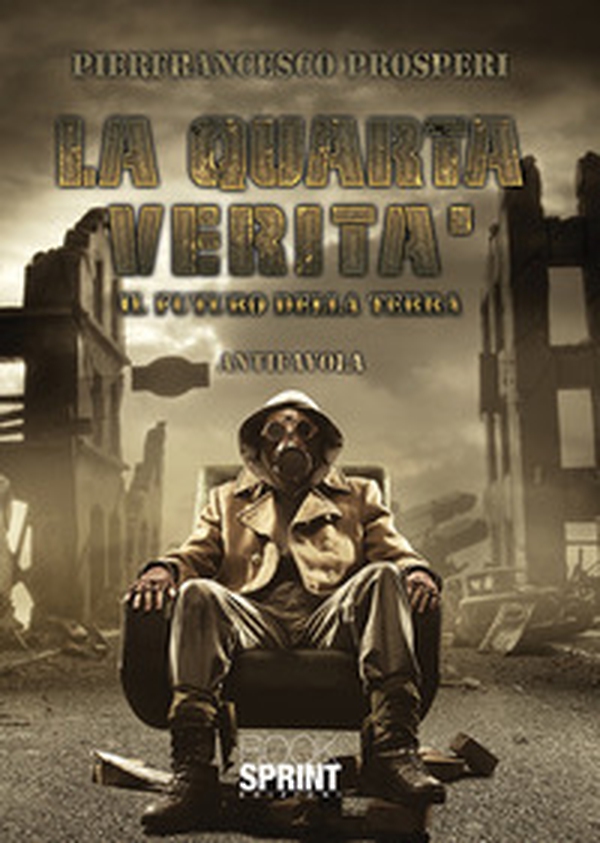 La quarta verità. Il futuro della Terra - Librerie.coop La quarta verità. Il futuro della Terra - Librerie.coop