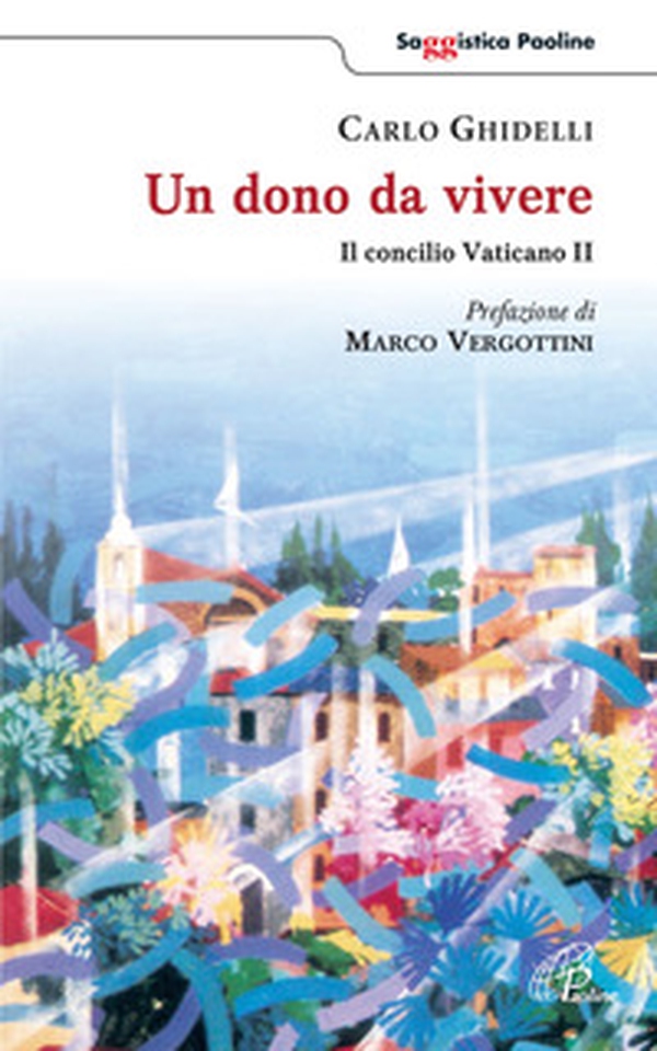 Un dono da vivere. Il concilio Vaticano II - Librerie.coop Un dono da vivere. Il concilio Vaticano II - Librerie.coop