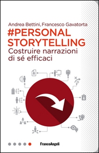 Personal storytelling. Costruire narrazioni di sé efficaci - Librerie.coop