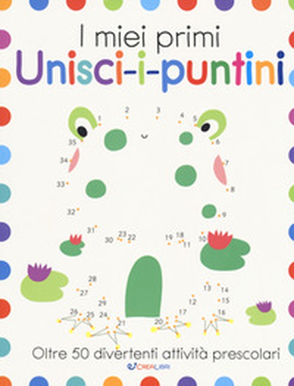 I miei primi unisci-i-puntini - Librerie.coop I miei primi unisci-i-puntini - Librerie.coop