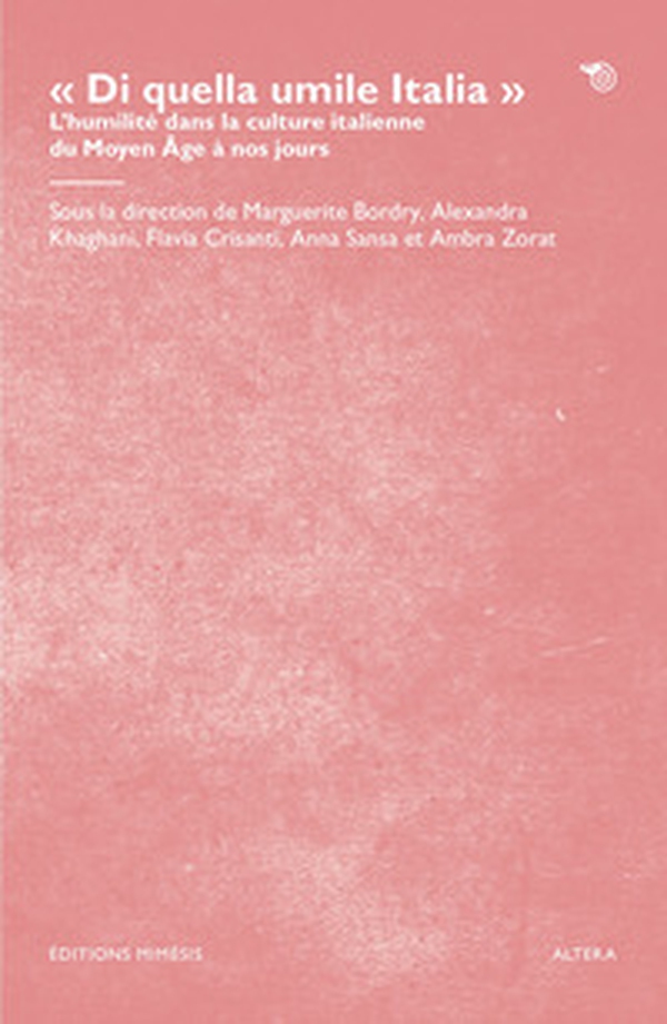 «Di quella umile Italia». L'humilité dans la culture italienne du Moyen Âge à nos jours - Librerie.coop