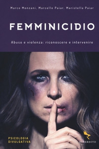 Femminicidio. Abuso e violenza: riconoscere e intervenire - Librerie.coop