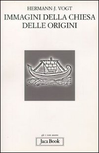 Immagini della Chiesa delle origini - Librerie.coop