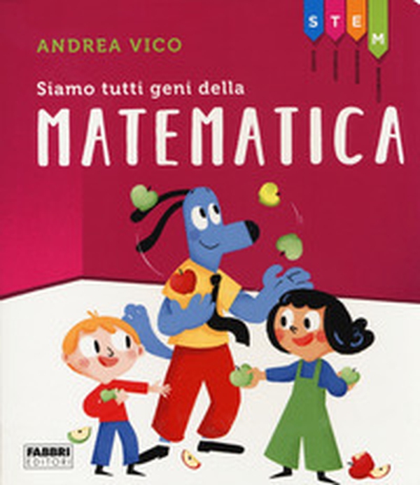 Siamo tutti geni della matematica. STEM - Librerie.coop Siamo tutti geni della matematica. STEM - Librerie.coop