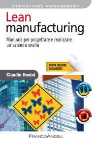 Lean Manufacturing Manuale per progettare e realizzare un'azienda snella - Librerie.coop Lean Manufacturing Manuale per progettare e realizzare un'azienda snella - Librerie.coop