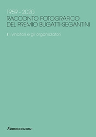 1959-2020. Racconto fotografico del Premio Bugatti-Segantini - Vol. 1 - Librerie.coop