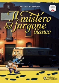 Il mistero del furgone bianco. Ediz. ad alta leggibilità - Librerie.coop