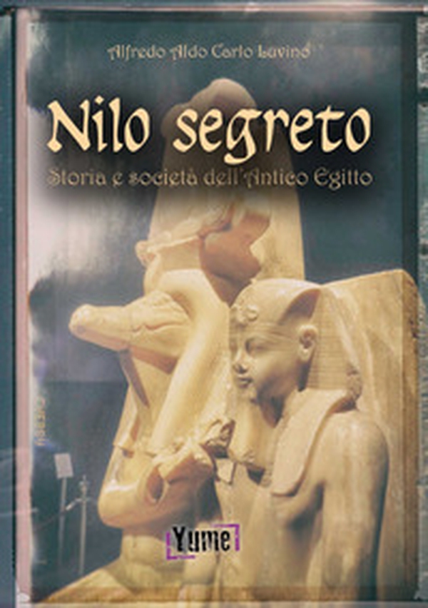 Nilo segreto. Storia e società nell'antico Egitto - Librerie.coop Nilo segreto. Storia e società nell'antico Egitto - Librerie.coop
