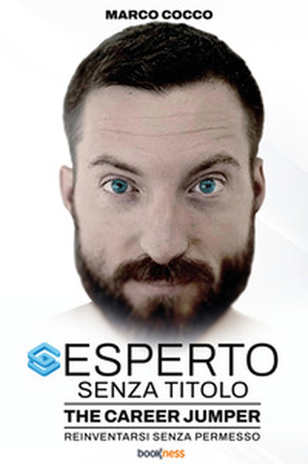 Esperto senza titolo. The Career Jumper: reinventarsi senza permesso - Librerie.coop Esperto senza titolo. The Career Jumper: reinventarsi senza permesso - Librerie.coop