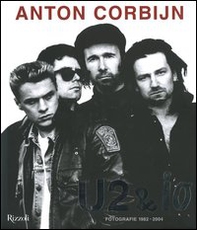 U2 & io. Fotografie 1982-2004 - Librerie.coop