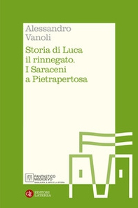 Storia di Luca il rinnegato. I Saraceni a Pietrapertosa - Librerie.coop