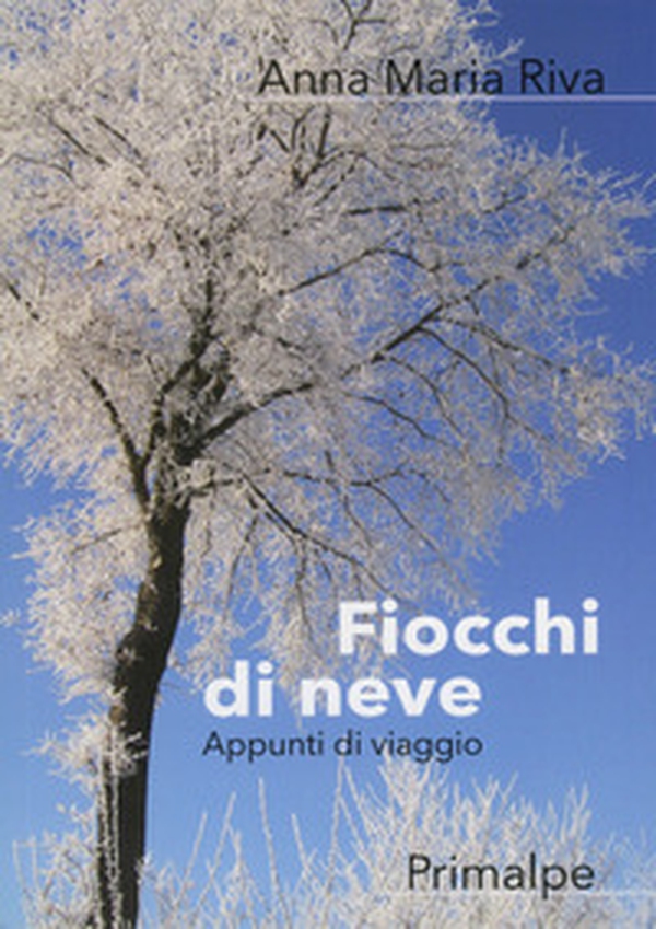 Fiocchi di neve. Appunti di viaggio - Librerie.coop Fiocchi di neve. Appunti di viaggio - Librerie.coop
