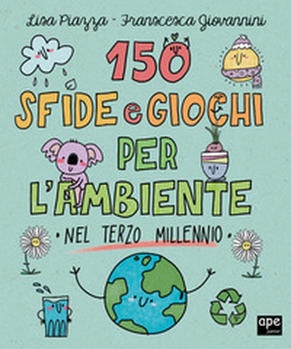 150 sfide e giochi per l'ambiente nel terzo millennio - Librerie.coop 150 sfide e giochi per l'ambiente nel terzo millennio - Librerie.coop