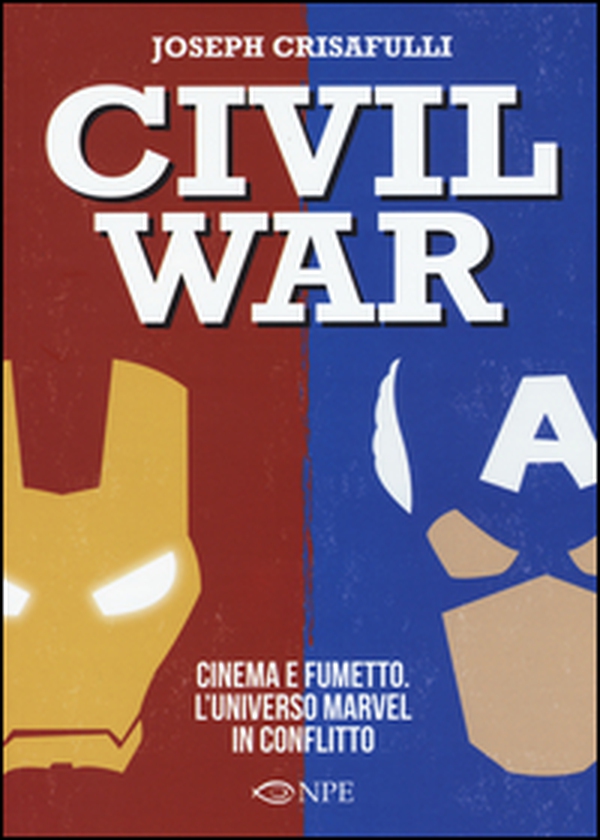 Civil war. Cinema e fumetto. L'universo Marvel in conflitto - Librerie.coop Civil war. Cinema e fumetto. L'universo Marvel in conflitto - Librerie.coop