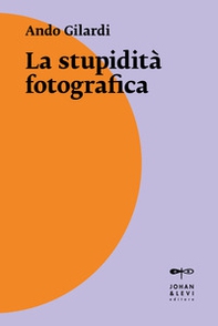 La stupidità fotografica - Librerie.coop