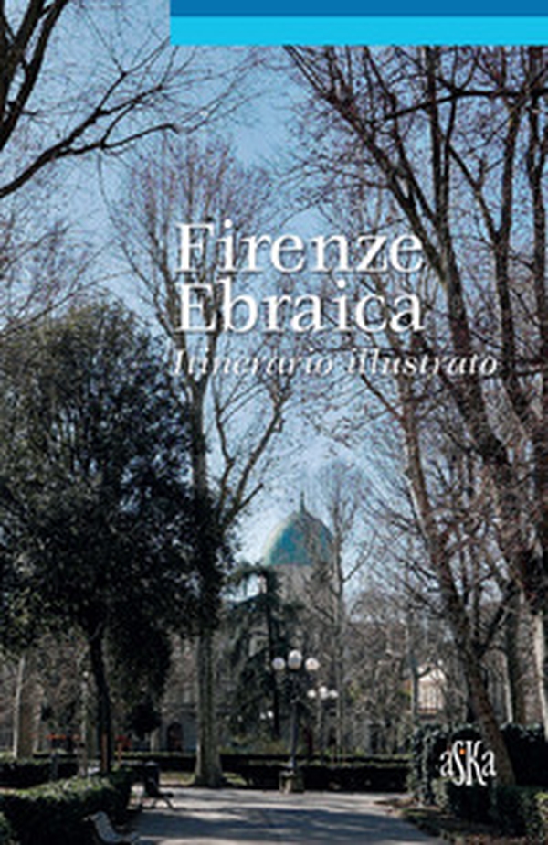Firenze ebraica. Itinerario illustrato - Librerie.coop Firenze ebraica. Itinerario illustrato - Librerie.coop