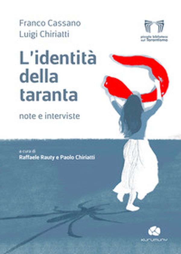 L'identità della taranta. Note e interviste - Librerie.coop L'identità della taranta. Note e interviste - Librerie.coop