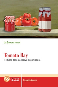 Tomato day. Il rituale della conserva di pomodoro - Librerie.coop