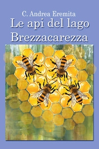 Le api del lago Brezzacarezza - Librerie.coop Le api del lago Brezzacarezza - Librerie.coop
