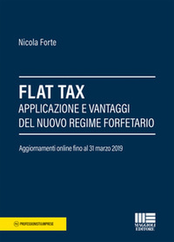 Flat Tax. Applicazione e vantaggi del nuovo regime forfettario - Librerie.coop Flat Tax. Applicazione e vantaggi del nuovo regime forfettario - Librerie.coop