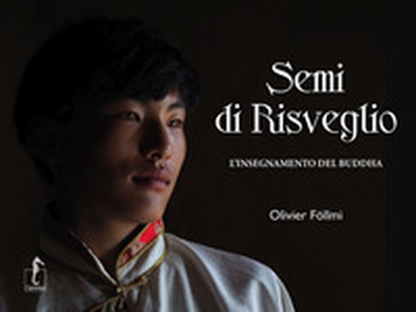 Semi di risveglio. L'insegnamento del Buddha - Librerie.coop Semi di risveglio. L'insegnamento del Buddha - Librerie.coop