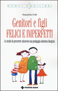 Genitori imperfetti, bambini felici. Le strade da percorrere attraverso una pedagogia sistemica integrata - Librerie.coop