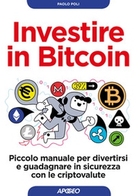 Investire in bitcoin. Piccolo manuale per divertirsi e guadagnare in sicurezza con le criptovalute - Librerie.coop Investire in bitcoin. Piccolo manuale per divertirsi e guadagnare in sicurezza con le criptovalute - Librerie.coop