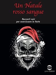 Un Natale rosso sangue. Racconti noir per esorcizzare le feste - Librerie.coop
