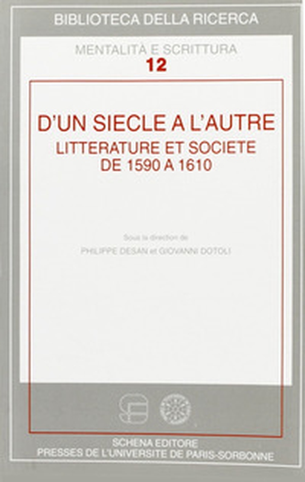 D'un siècle à l'autre. Litterature et societé de 1590 à 1610 - Librerie.coop D'un siècle à l'autre. Litterature et societé de 1590 à 1610 - Librerie.coop