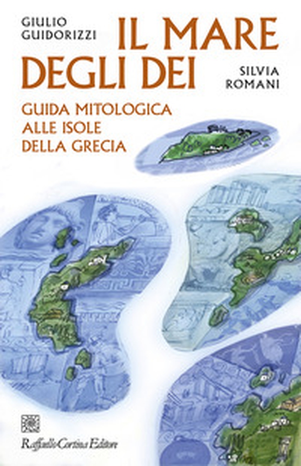 Il mare degli dei. Guida mitologica alle isole della Grecia - Librerie.coop Il mare degli dei. Guida mitologica alle isole della Grecia - Librerie.coop