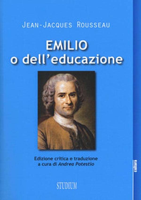 Emilio o dell'educazione - Librerie.coop Emilio o dell'educazione - Librerie.coop
