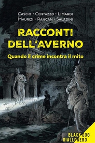 Racconti dell'averno. Quando il crime incontra il mito - Librerie.coop