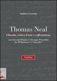 Thomas Neal. Filosofo, critico d'arte e collezionista - Librerie.coop Thomas Neal. Filosofo, critico d'arte e collezionista - Librerie.coop