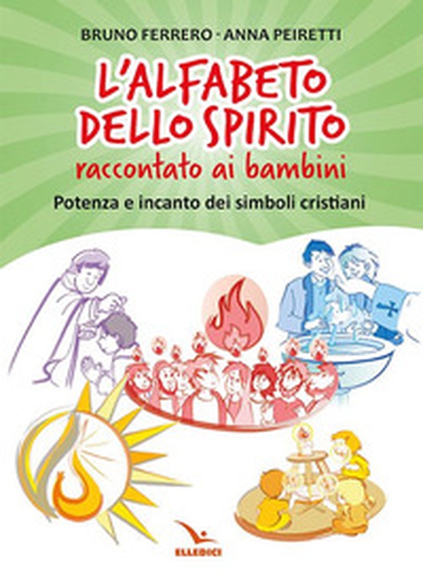 L'alfabeto dello spirito raccontato ai bambini. Potenza e incanto dei simboli cristiani - Librerie.coop L'alfabeto dello spirito raccontato ai bambini. Potenza e incanto dei simboli cristiani - Librerie.coop
