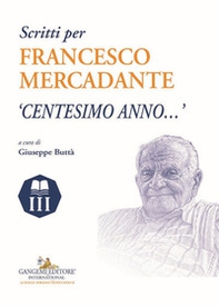 Scritti per Francesco Mercadante. «Centesimo anno...» - Librerie.coop