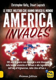 America invades. Le forze militari che hanno invaso il mondo - Librerie.coop