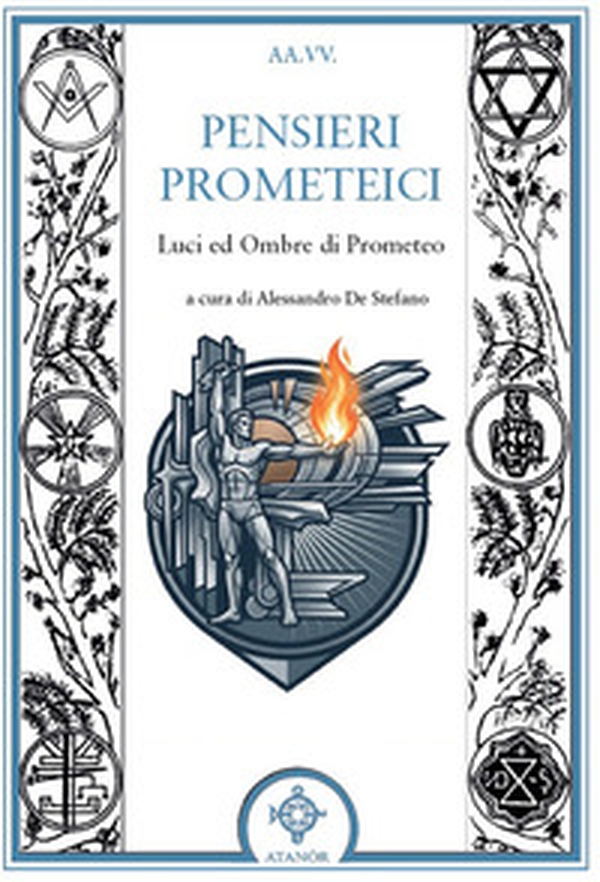 Pensieri prometeici. Luci e ombre di Prometeo - Librerie.coop