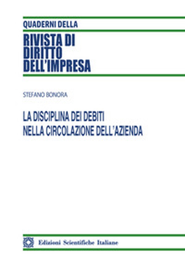 La disciplina dei debiti nella circolazione dell'azienda - Librerie.coop La disciplina dei debiti nella circolazione dell'azienda - Librerie.coop
