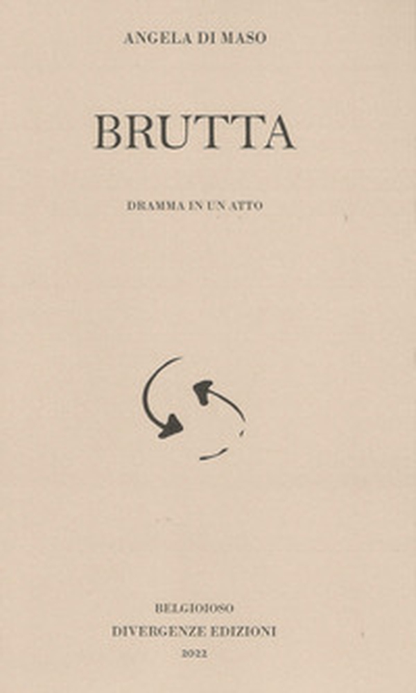 Brutta. Dramma in un atto - Librerie.coop Brutta. Dramma in un atto - Librerie.coop