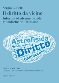 Il diritto da vicino. Intorno ad alcune parole giuridiche dell'italiano - Librerie.coop