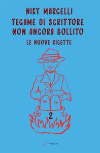 Tegame di scrittore non ancora bollito. Le nuove ricette - Librerie.coop