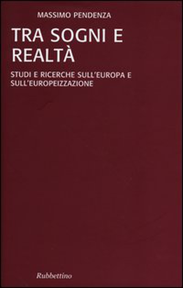 Tra sogni e realta. Studi e ricerche sull'Europa e sull'europeizzazione - Librerie.coop Tra sogni e realta. Studi e ricerche sull'Europa e sull'europeizzazione - Librerie.coop