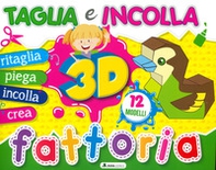 Fattoria 3D. Taglia e incolla - Librerie.coop Fattoria 3D. Taglia e incolla - Librerie.coop
