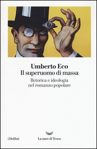 Il superuomo di massa. Retorica e ideologia nel romanzo popolare - Librerie.coop Il superuomo di massa. Retorica e ideologia nel romanzo popolare - Librerie.coop