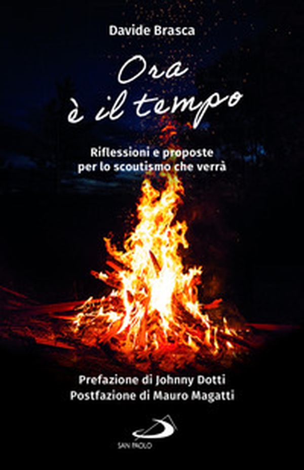 Ora è il tempo. Riflessioni e proposte per lo scoutismo che verrà - Librerie.coop Ora è il tempo. Riflessioni e proposte per lo scoutismo che verrà - Librerie.coop