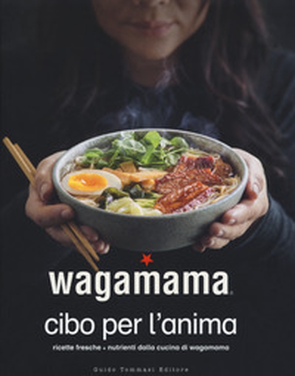 Wagamama. Cibo per l'anima - Librerie.coop Wagamama. Cibo per l'anima - Librerie.coop