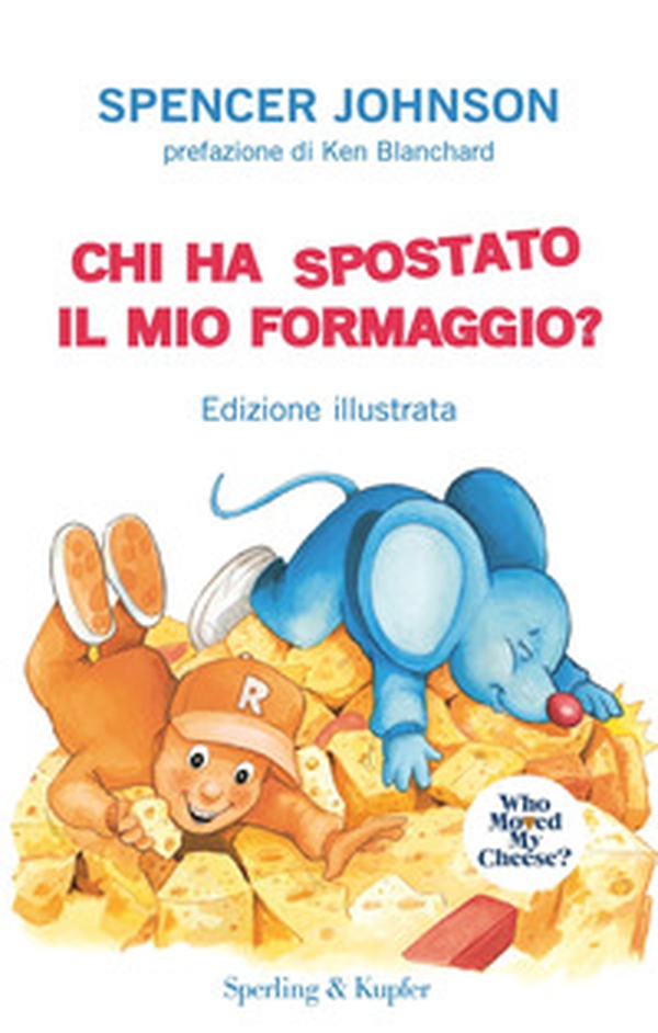 Chi ha spostato il mio formaggio? - Librerie.coop Chi ha spostato il mio formaggio? - Librerie.coop